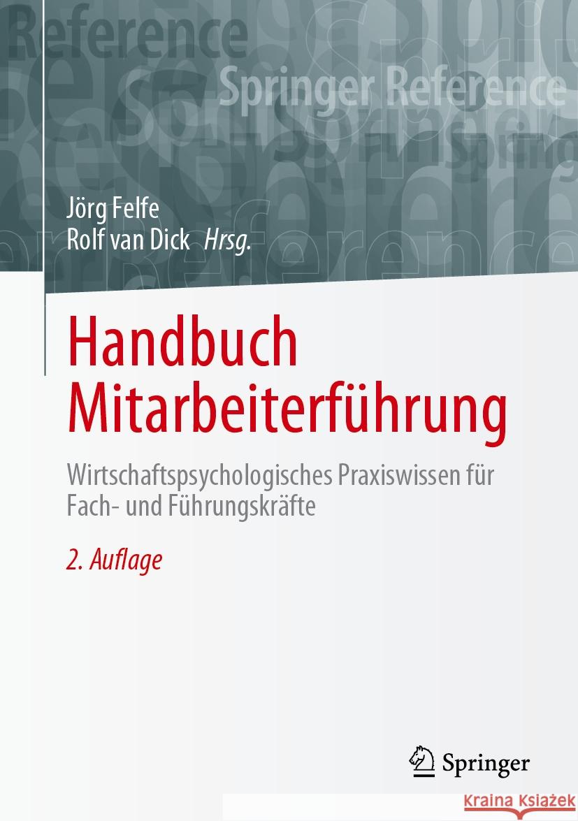 Handbuch Mitarbeiterf?hrung: Wirtschaftspsychologisches Praxiswissen F?r Fach- Und F?hrungskr?fte J?rg Felfe Rolf Va 9783662681848 Springer