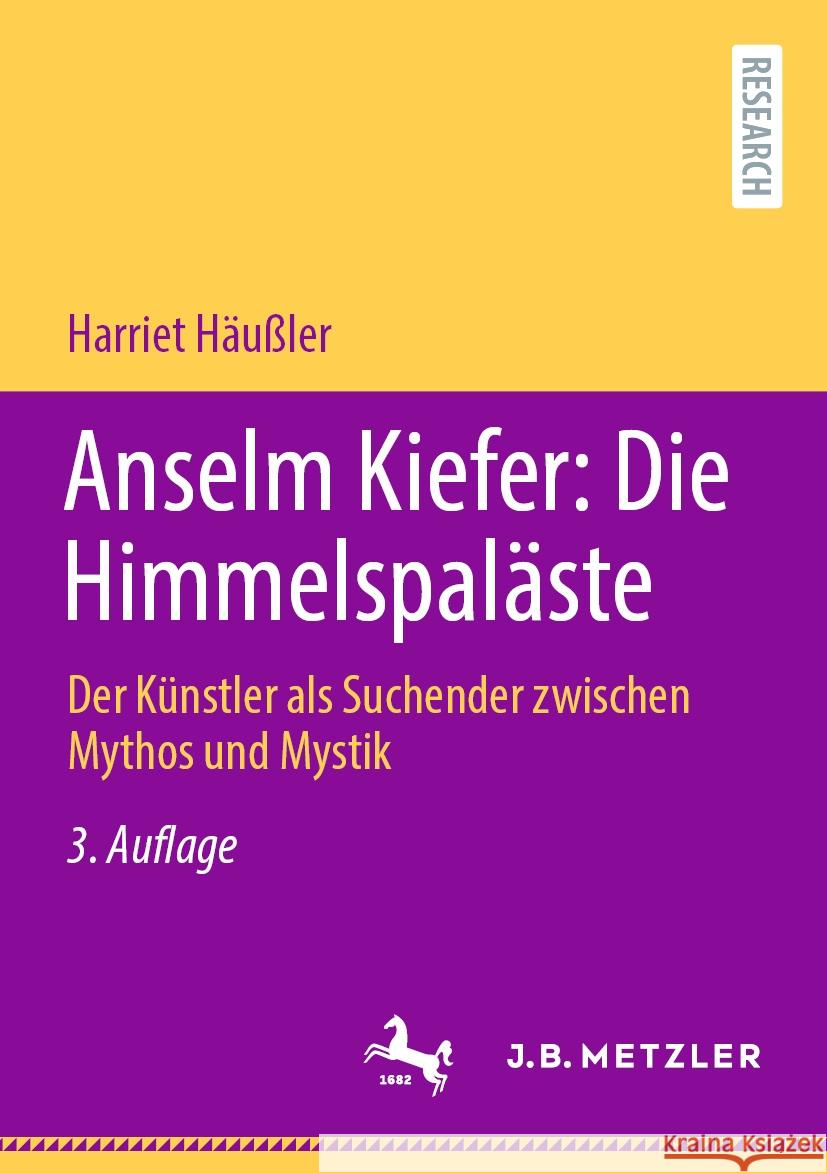 Anselm Kiefer: Die Himmelspal?ste: Der K?nstler ALS Suchender Zwischen Mythos Und Mystik Harriet H?u?ler 9783662682012