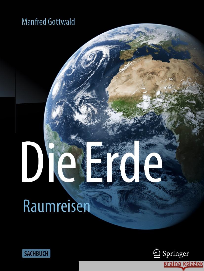 Die Erde: Raumreisen Manfred Gottwald 9783662682210 Springer