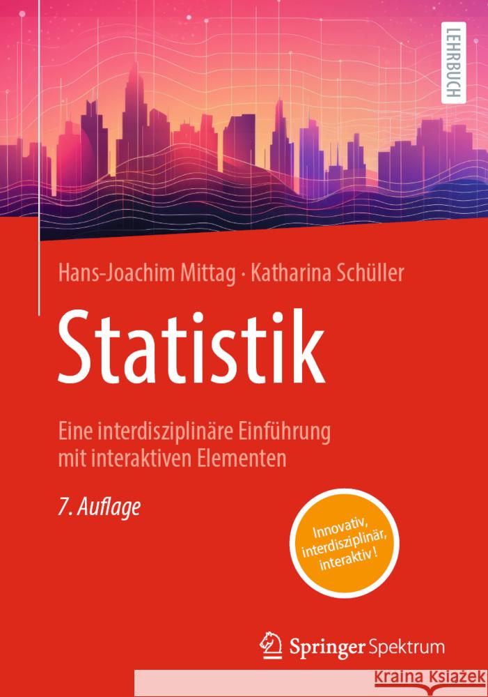 Statistik: Eine Interdisziplin?re Einf?hrung Mit Interaktiven Elementen Hans-Joachim Mittag Katharina Sch?ller 9783662682234 Springer Spektrum