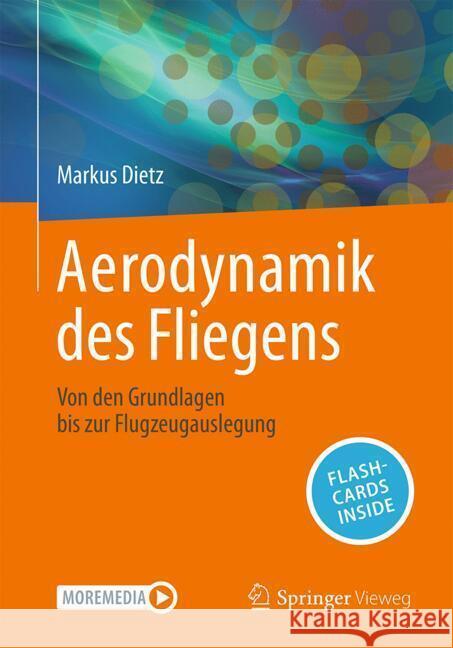 Aerodynamik des Fliegens, m. 1 Buch, m. 1 E-Book Dietz, Markus 9783662682333 Springer Vieweg