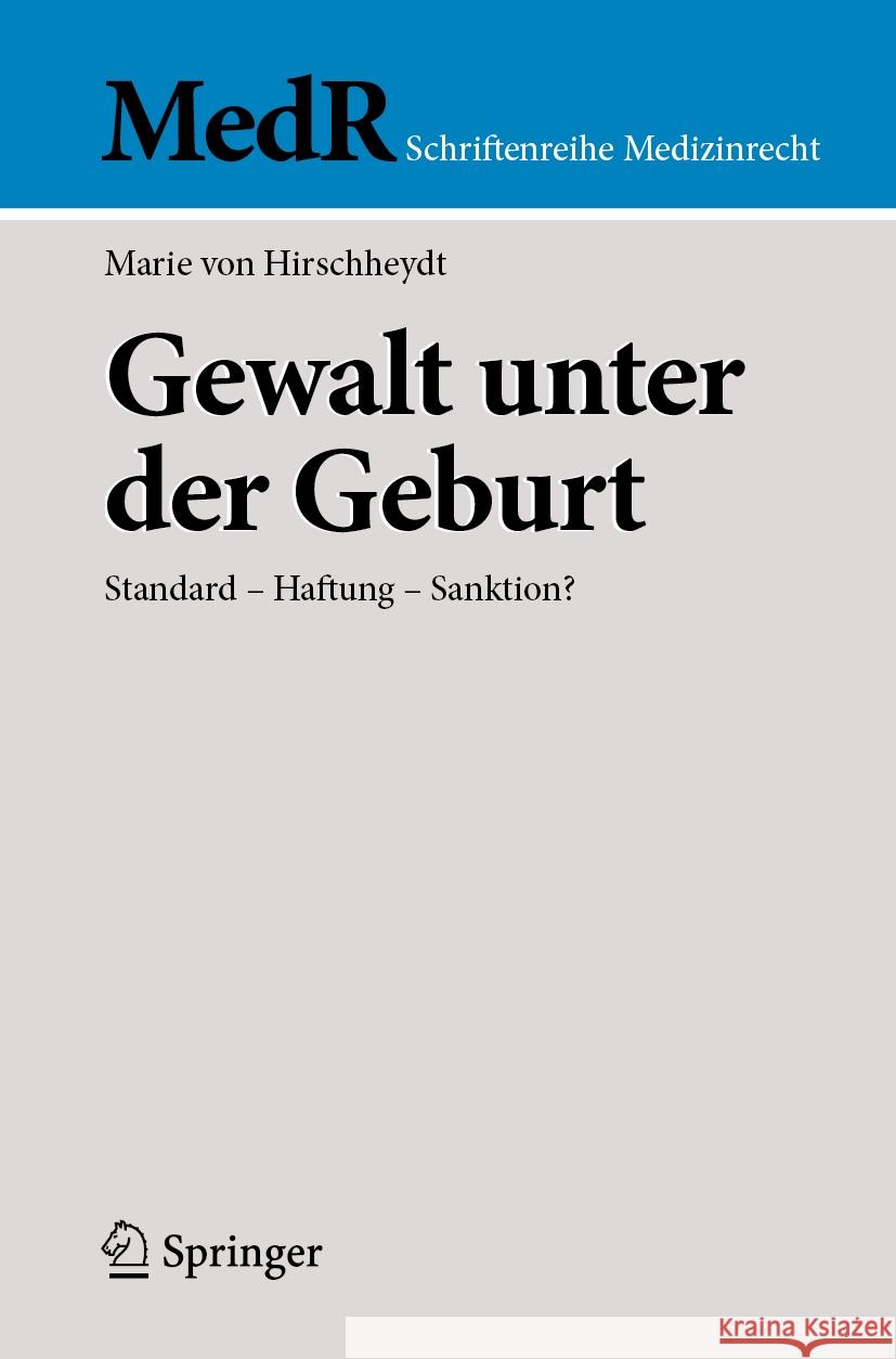 Gewalt unter der Geburt Marie von Hirschheydt 9783662682593 Springer Berlin Heidelberg