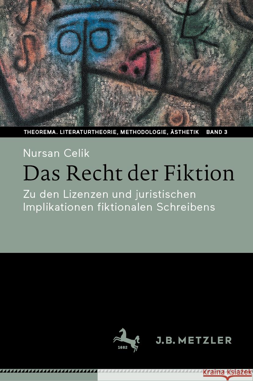 Das Recht Der Fiktion: Zu Den Lizenzen Und Juristischen Implikationen Fiktionalen Schreibens Nursan Celik 9783662682692