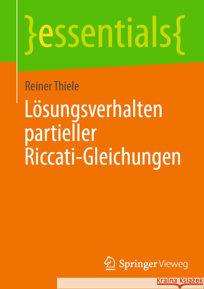L?sungsverhalten Partieller Riccati-Gleichungen Reiner Thiele 9783662683231 Springer Vieweg