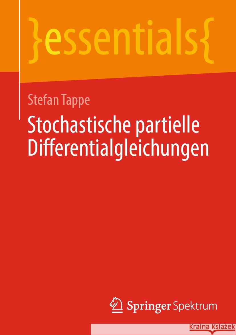 Stochastische Partielle Differentialgleichungen Stefan Tappe 9783662683484 Springer Spektrum