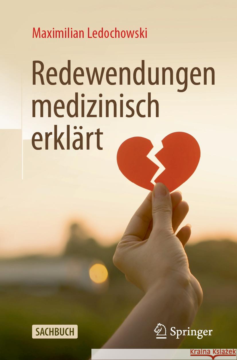 Redewendungen Medizinisch Erkl?rt Maximilian Ledochowski 9783662683552 Springer