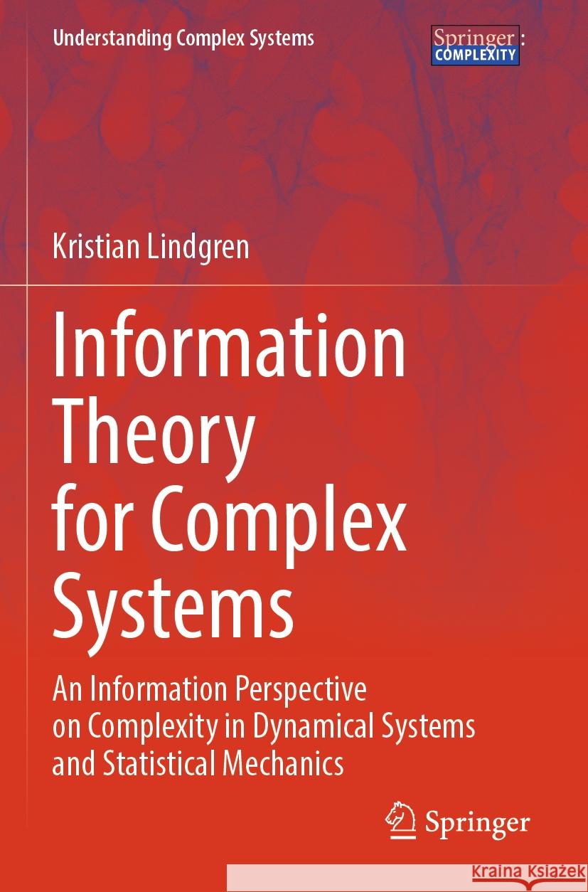 Information Theory for Complex Systems Kristian Lindgren 9783662683729