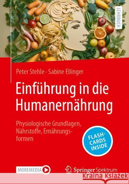 Einführung in die Humanernährung , m. 1 Buch, m. 1 E-Book Stehle, Peter, Ellinger, Sabine 9783662683989