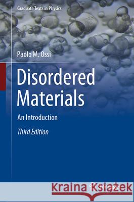 Disordered Materials: An Introduction Paolo M. Ossi 9783662684269 Springer