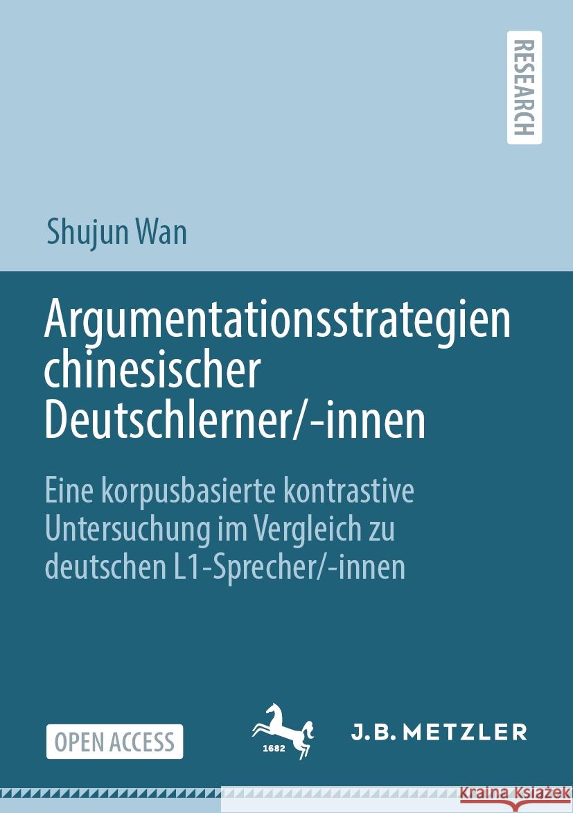 Argumentationsstrategien chinesischer Deutschlerner/-innen Shujun Wan 9783662684528 Springer Berlin Heidelberg