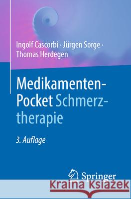 Medikamenten-Pocket Schmerztherapie Ingolf Cascorbi J?rgen Sorge Thomas Herdegen 9783662685525