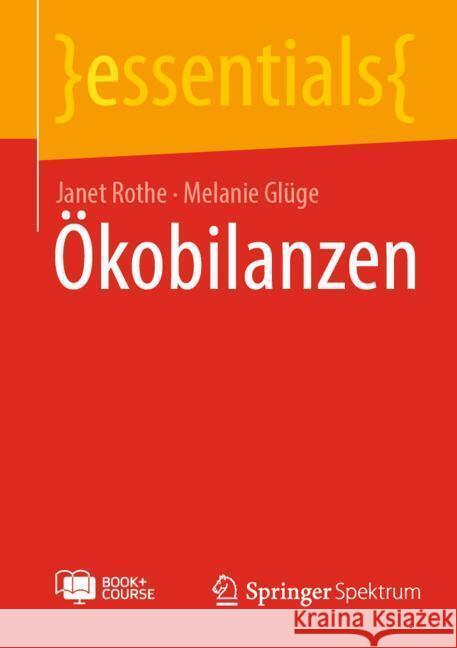 Ökobilanzen, m. 1 Buch, m. 1 E-Book Rothe, Janet, Glüge, Melanie 9783662685747 Springer Spektrum