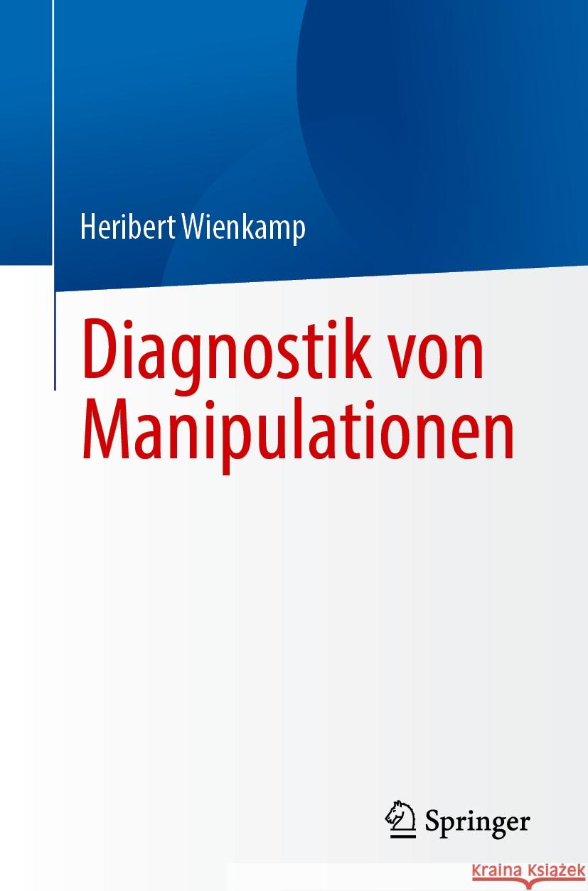 Diagnostik Von Manipulationen Heribert Wienkamp 9783662686003 Springer