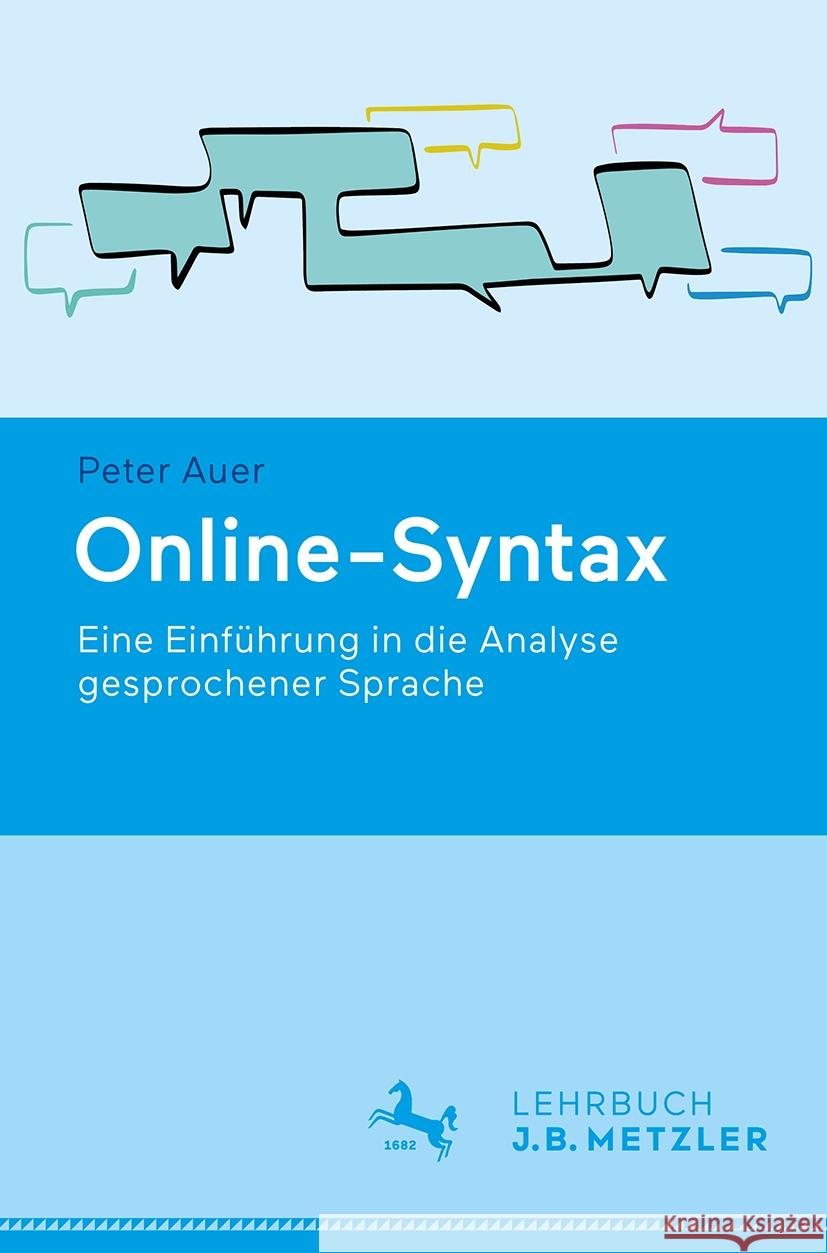 Online-Syntax: Eine Einf?hrung in Die Analyse Gesprochener Sprache Peter Auer 9783662686102 J.B. Metzler