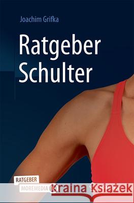 Ratgeber Schulter Mult Joachim Grifka 9783662686324