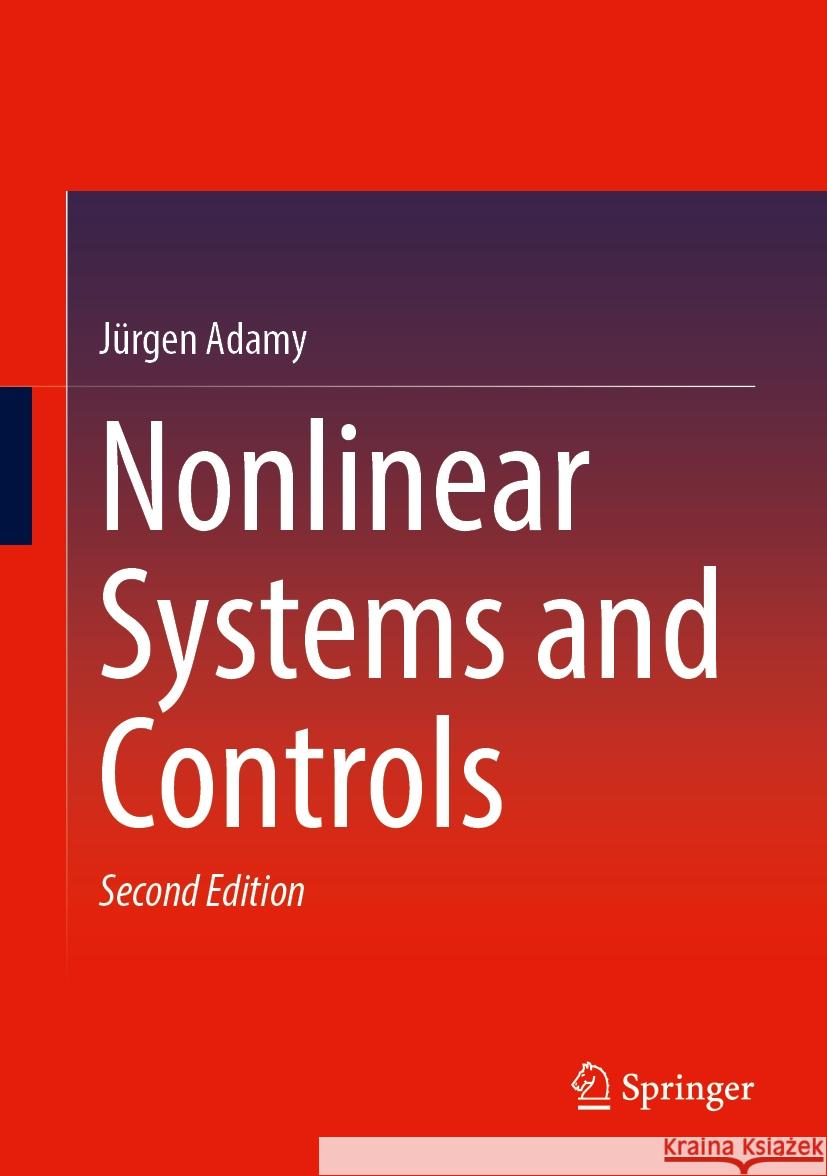 Nonlinear Systems and Controls J?rgen Adamy 9783662686898