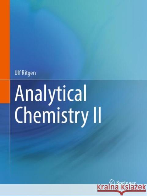 Analytical Chemistry II Ulf Ritgen 9783662687093 Springer