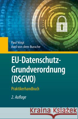 Eu-Datenschutz-Grundverordnung (Dsgvo): Praktikerhandbuch Paul Voigt Axel Vo 9783662688199 Springer