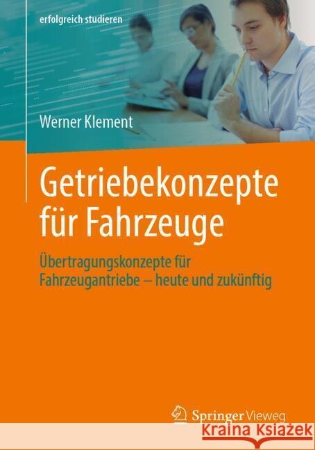 Getriebekonzepte F?r Fahrzeuge: ?bertragungskonzepte F?r Fahrzeugantriebe - Heute Und Zuk?nftig Werner Klement 9783662688441 Springer Vieweg