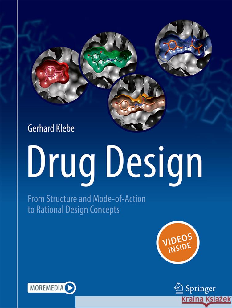 Drug Design - From Structure and Mode-Of-Action to Rational Design Concepts Gerhard Klebe 9783662689974 Springer