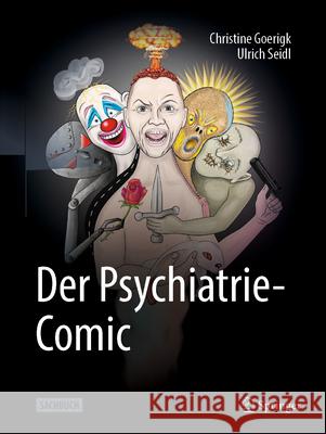 Der Psychiatrie-Comic Christine Goerigk Ulrich Seidl 9783662690116 Springer