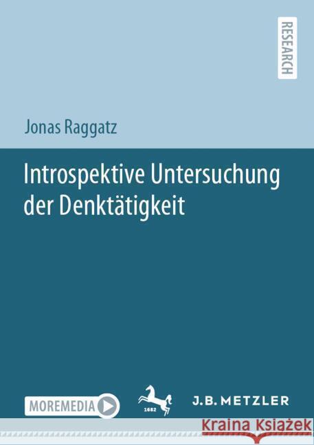 Introspektiv-Empirische Erg?nzung Der Kognitiven-Ph?nomenologie-Debatte Mit Besonderer Ber?cksichtigung Der Denkt?tigkeit Jonas Raggatz 9783662691199 J.B. Metzler