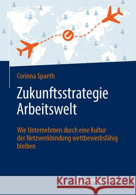 Wie Aus Offboarding Onboarding Wird: Netzwerkbindung ALS Zukunftsstrategie Corinna Spaeth 9783662691755