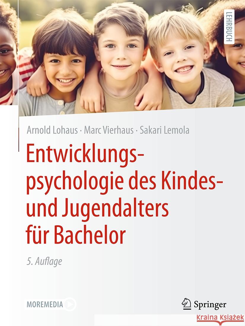 Entwicklungspsychologie Des Kindes- Und Jugendalters F?r Bachelor Arnold Lohaus Marc Vierhaus Sakari Lemola 9783662693698 Springer