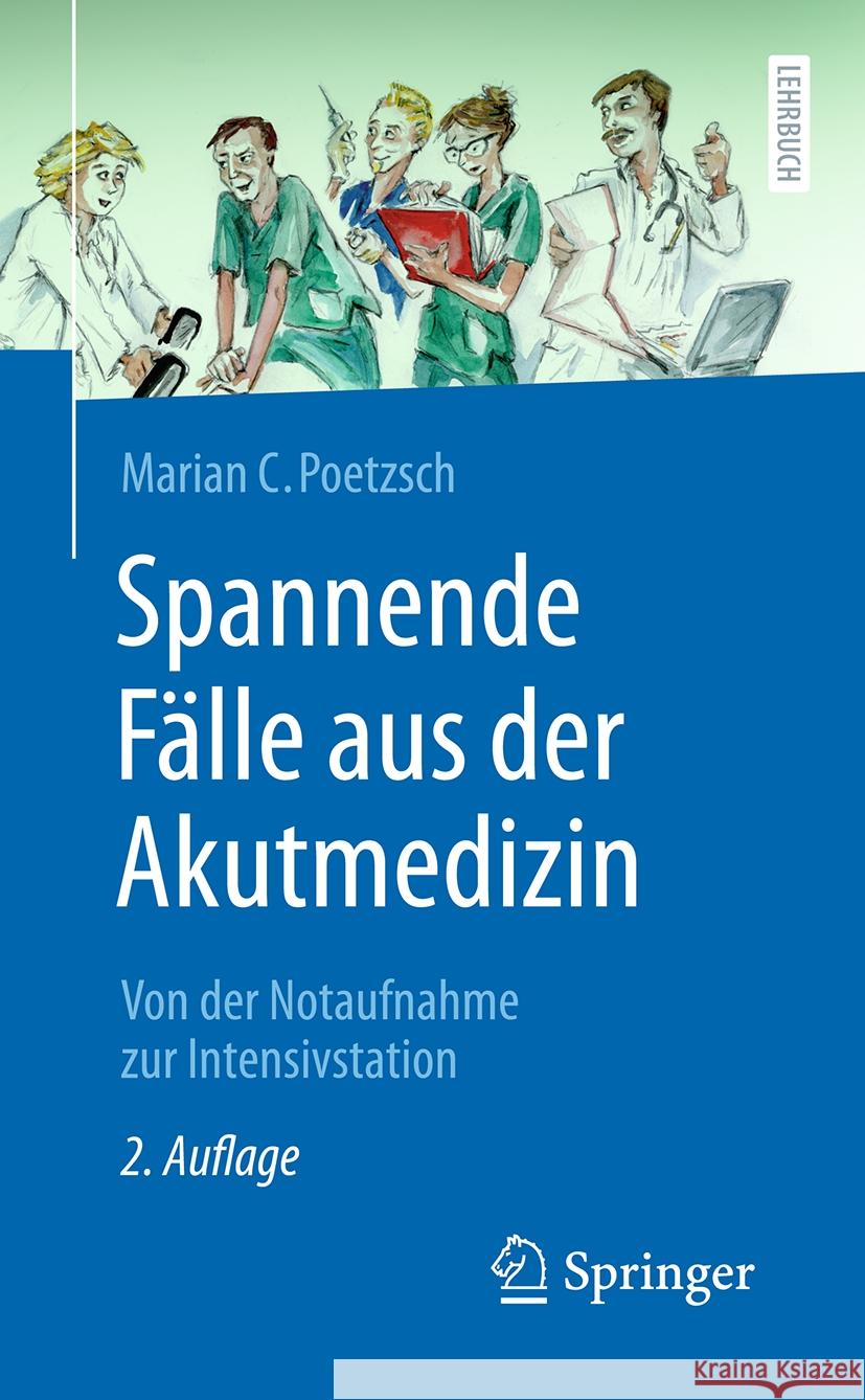 Spannende F?lle Aus Der Akutmedizin: Von Der Notaufnahme Zur Intensivstation Marian C. Poetzsch 9783662693919 Springer