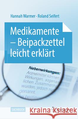 Medikamente - Beipackzettel Leicht Erkl?rt Hannah Warmer Roland Seifert 9783662694145