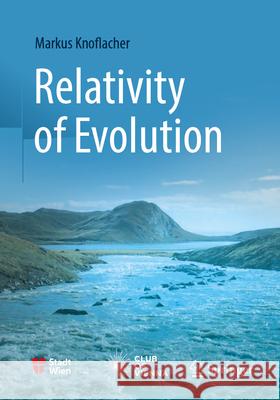 Relativity of Evolution Markus Knoflacher Robert D. Martin 9783662694220 Springer