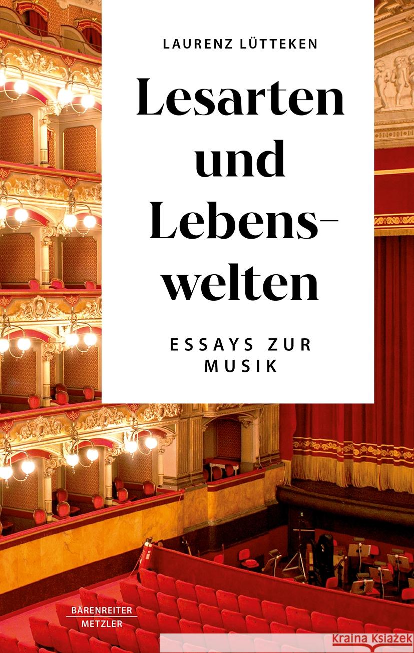 Lesarten Und Lebenswelten: Essays Zur Musik Laurenz L?tteken 9783662694381 J.B. Metzler