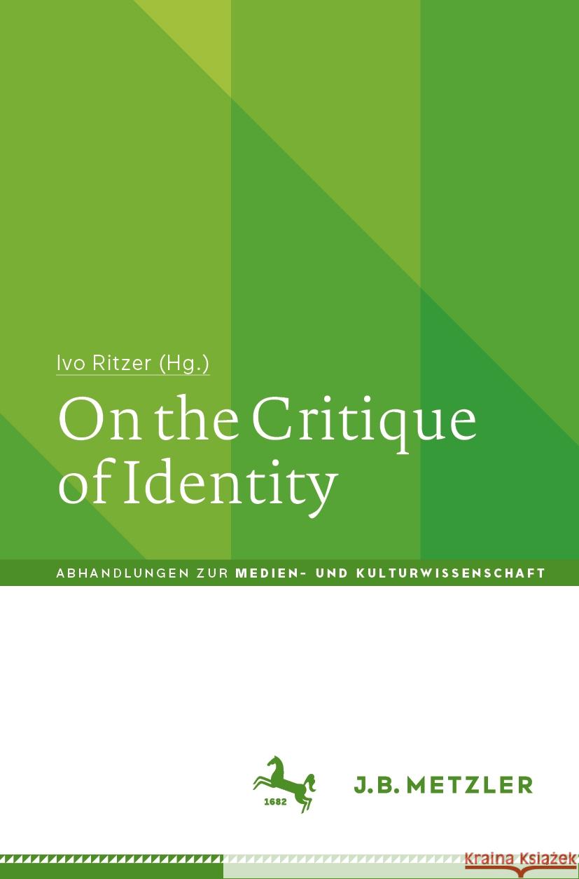 On the Critique of Identity Ivo Ritzer 9783662694466 J.B. Metzler