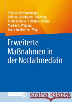 Erweiterte Ma?nahmen in Der Notfallmedizin Stephan Katzenschlager Emmanuel Schneck Erik Popp 9783662694992 Springer