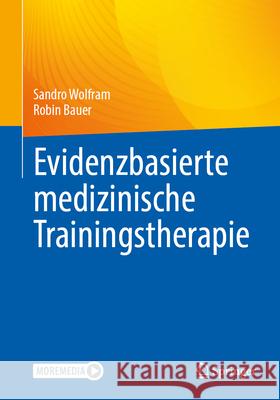 Evidenzbasierte Medizinische Trainingstherapie Sandro Wolfram Robin Bauer 9783662695852 Springer