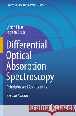 Differential Optical Absorption Spectroscopy: Principles and Applications Ulrich Platt Jochen Stutz 9783662695975 Springer