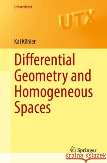 Differential Geometry and Homogeneous Spaces Kai K?hler 9783662697207