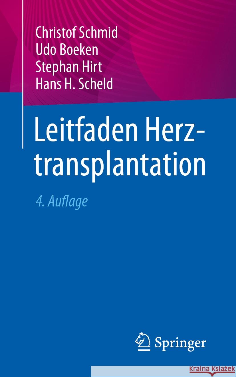 Leitfaden Herztransplantation Christof Schmid Udo Boeken Stephan Hirt 9783662697474 Springer