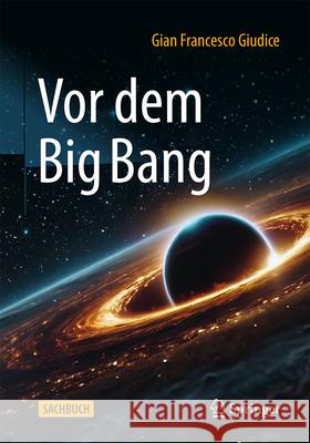 VOR Dem Big Bang Gian Francesco Giudice 9783662698464 Springer