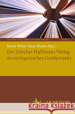Der Z?rcher Haffmans Verlag ALS Verlegerisches Gro?projekt David R?he Sina R?pke 9783662698792 J.B. Metzler