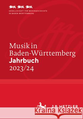 Musik in Baden-W?rttemberg. Jahrbuch 2023/24: Band 27 Gesellschaft I 9783662699164 J.B. Metzler