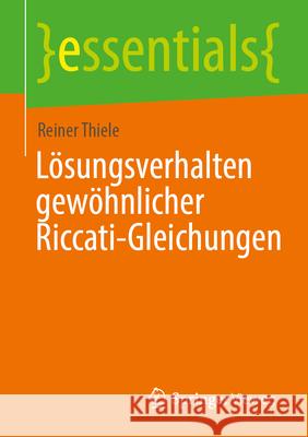 L?sungsverhalten Gew?hnlicher Riccati-Gleichungen Reiner Thiele 9783662699812 Springer Vieweg