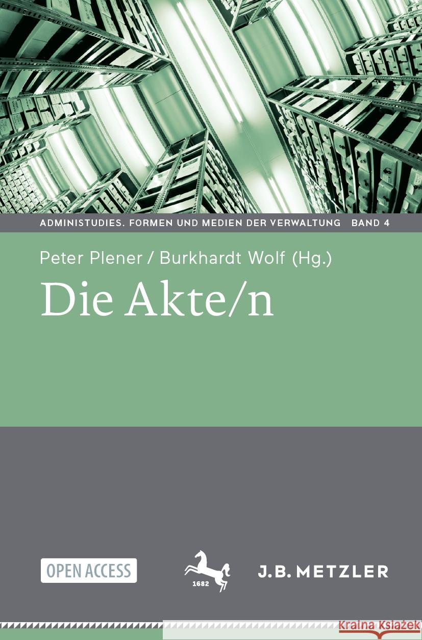 Die Akte/N Peter Plener Burkhardt Wolf Felix Lindner 9783662702413 J.B. Metzler