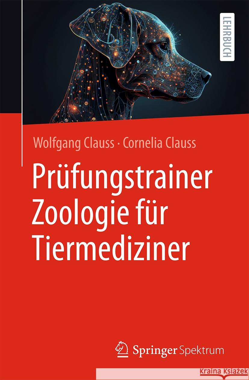 Pr?fungstrainer Zoologie F?r Tiermediziner Wolfgang Clauss Cornelia Clauss 9783662702574