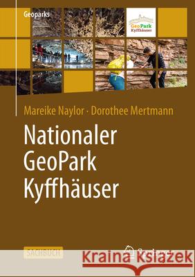 Nationaler Geopark Kyffh?user Mareike Naylor Dorothee Mertmann 9783662703649 Springer