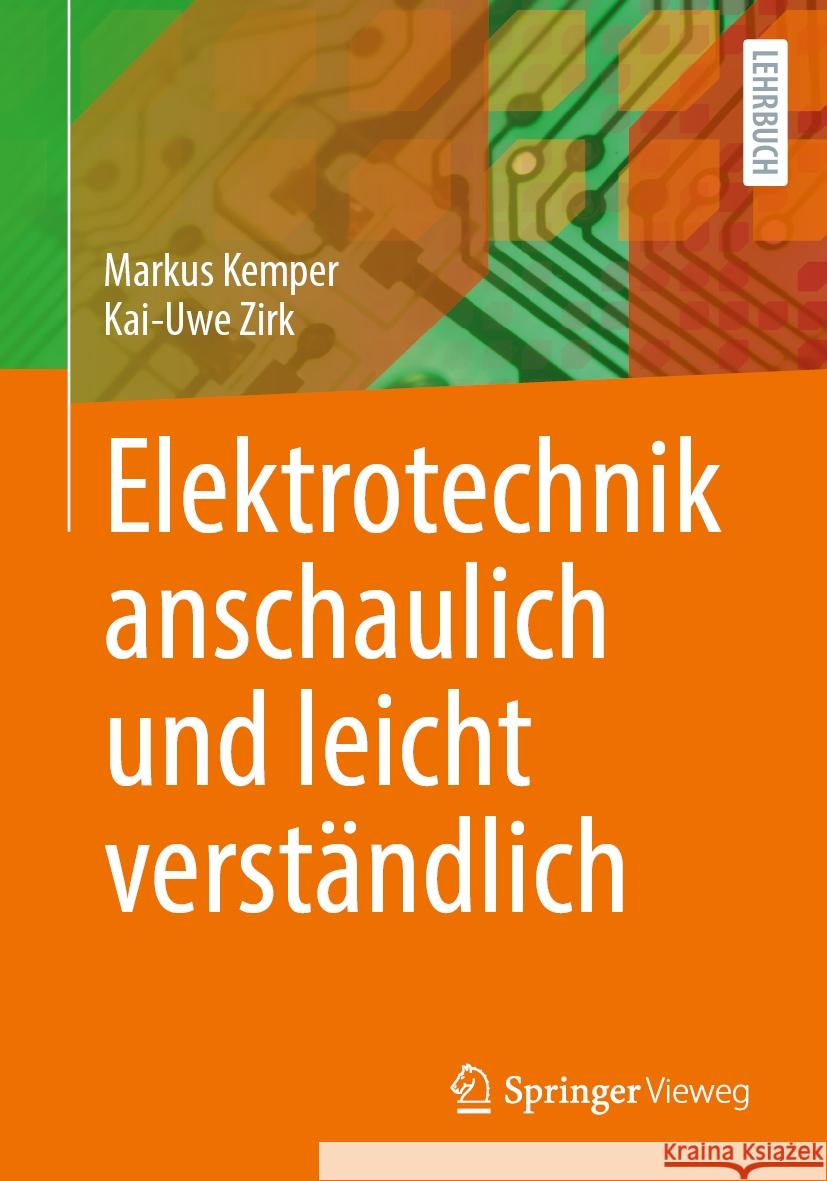 Elektrotechnik Anschaulich Und Leicht Verst?ndlich Markus Kemper Kai-Uwe Zirk 9783662704059 Springer Vieweg