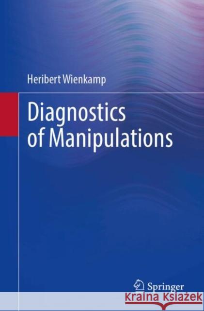 Diagnostics of Manipulations Heribert Wienkamp 9783662704349 Springer