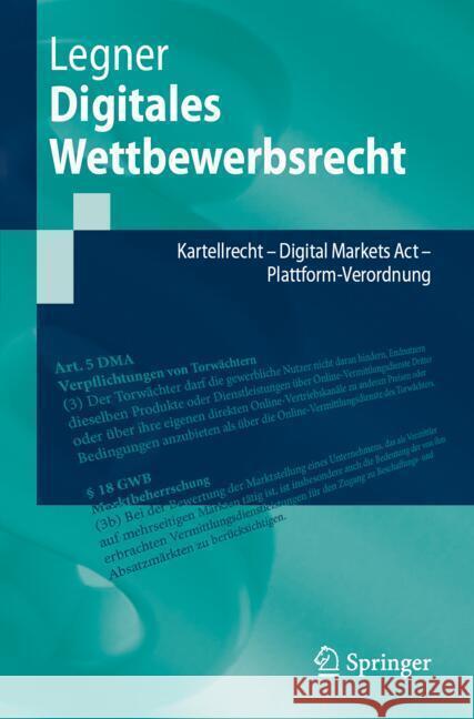 Digitales Wettbewerbsrecht: Kartellrecht - Digital Markets ACT - Plattform-Verordnung Sarah Legner 9783662704912 Springer