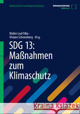 Sdg 13: Ma?nahmen Zum Klimaschutz Walter Leal Filho Viviane Scherenberg 9783662705872 Springer Spektrum