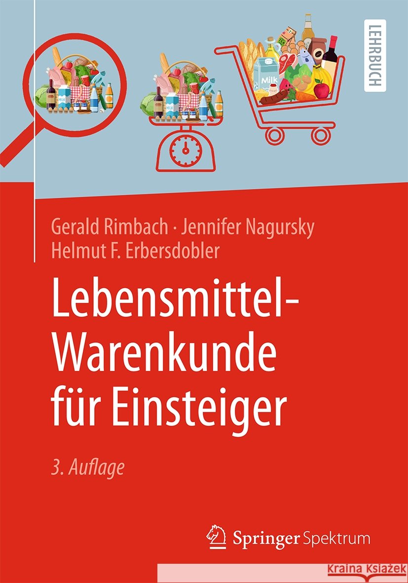 Lebensmittel-Warenkunde F?r Einsteiger Gerald Rimbach Jennifer Nagursky Helmut F. Erbersdobler 9783662706732 Springer Spektrum